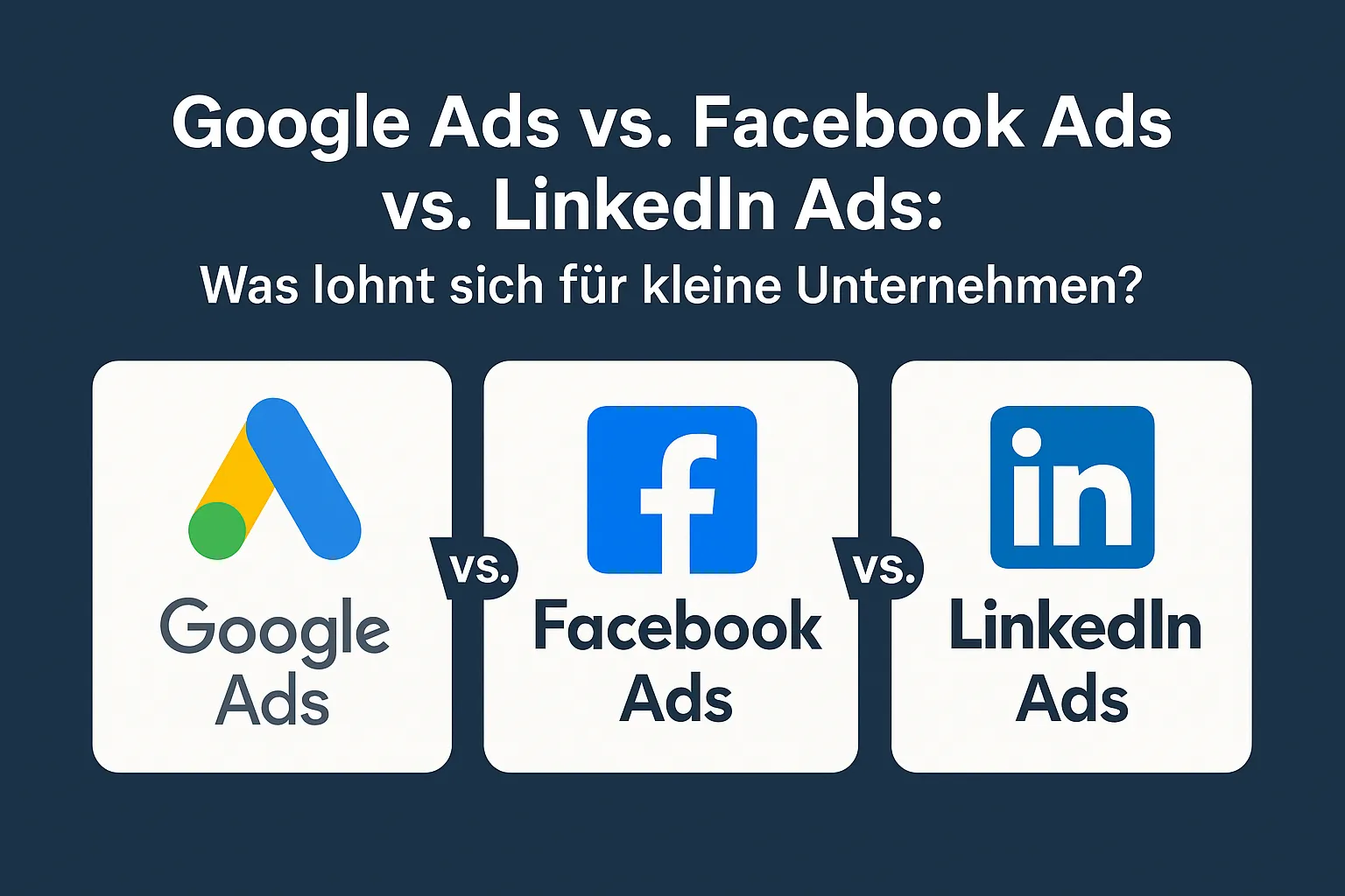 Google Ads, Facebook Ads oder LinkedIn Ads
